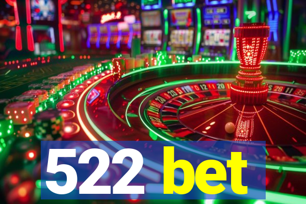 522 bet